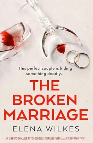 The Broken Marriage  by Elena Wilkes