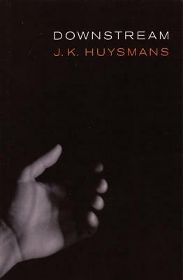 Downstream by Joris-Karl Huysmans