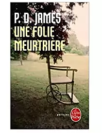 Une Folie Meurtrière by P.D. James