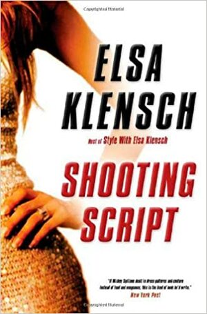 Shooting Script: A Sonya Iverson Novel by Elsa Klensch