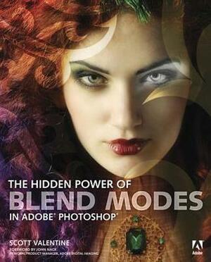 The Hidden Power of Blend Modes in Adobe Photoshop by Scott Valentine