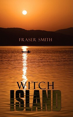 Witch Island by Fraser Smith