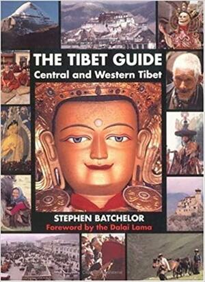 The Tibet Guide: Central and Western Tibet by Sean Jones, Brian C. Beresford, Stephen Batchelor, Robert Beer, Dalai Lama XIV