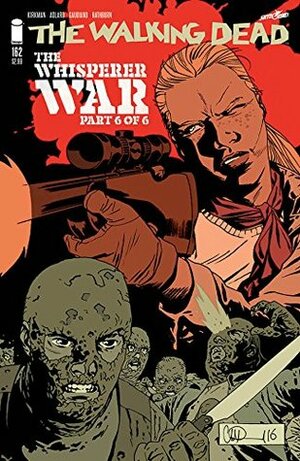 The Walking Dead #162 by Stefano Gaudiano, Cliff Rathburn, Robert Kirkman, Charlie Adlard