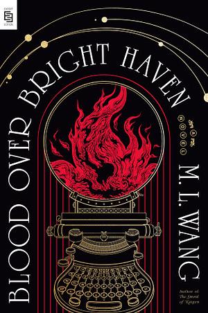 Blood Over Bright Haven by M.L. Wang