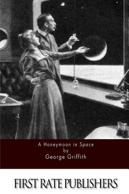 A Honeymoon in Space by George Griffith