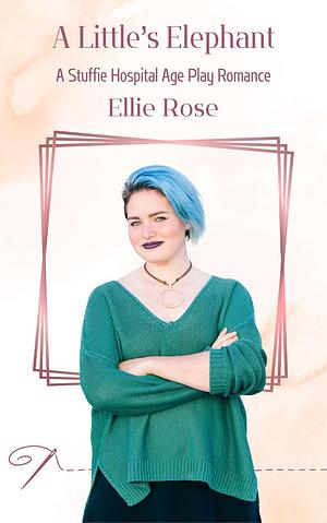 A Little's Elephant by Ellie Rose