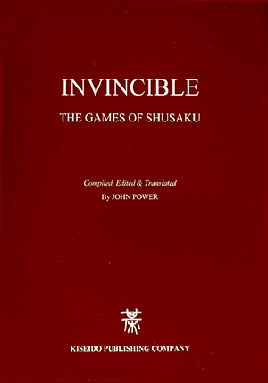 Invincible: The Games of Shusaku by John Power