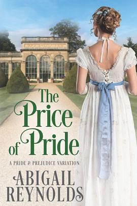 The Price of Pride: A Pride & Prejudice Variation by Abigail Reynolds