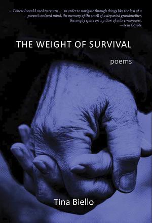 The Weight of Survival by Tina Biello