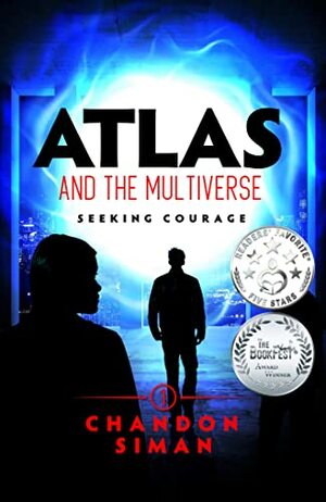 Atlas and the Multiverse: Seeking Courage by Chandon Siman