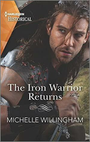 The Iron Warrior Returns (The Legendary Warriors Book 1) by Michelle Willingham