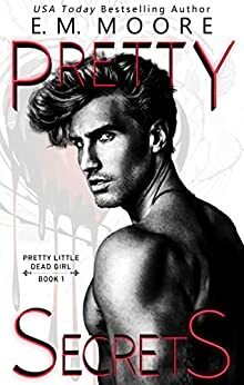 Pretty Secrets by E.M. Moore