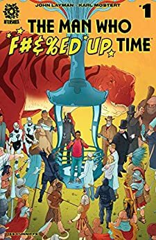 The Man Who Effed Up Time #1 by Dee Cunniffe, John Layman