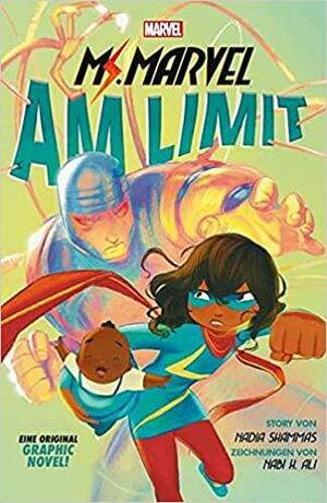 Ms. Marvel: Am Limit: eine original Graphic Novel by Nadia Shammas