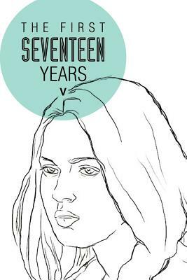 The First Seventeen Years by V.