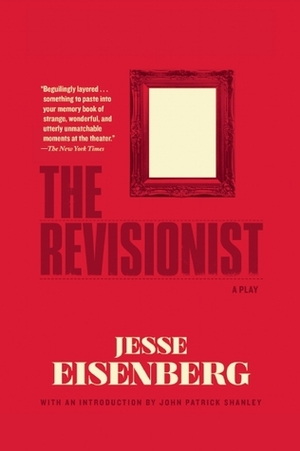 The Revisionist by Jesse Eisenberg, John Patrick Shanley