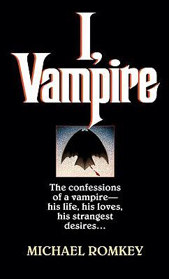 I, Vampire by Michael Romkey