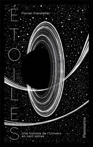 Étoiles: Une histoire de l'Univers en cent astres by Florian Freistetter