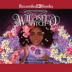 Wildseed Witch (Wildseed Witch, #1) by Marti Dumas