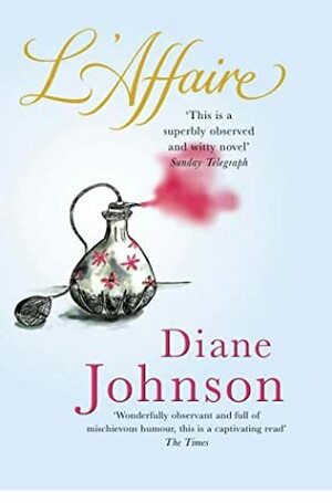 &lt;&lt;L&gt;&gt;'Affaire by Diane Johnson