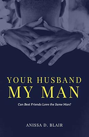 Your Husband My Man by Anissa Blair, Brian Arnold