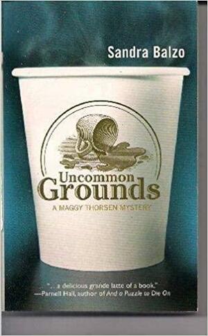 Uncommon Grounds by Sandra Balzo