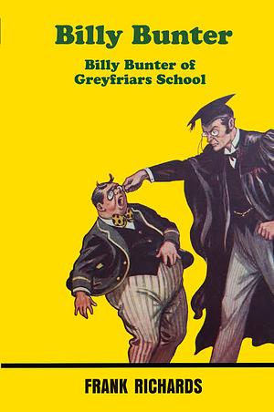 Billy Bunter of Greyfriars School by Frank Richards