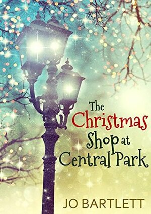 The Christmas Shop at Central Park by Jo Bartlett