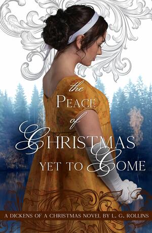 The Peace of Christmas Yet to Come by L.G. Rollins