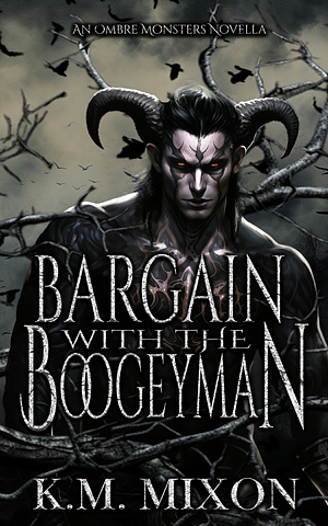 Bargain with the Boogeyman by K.M. Mixon, K.M. Mixon