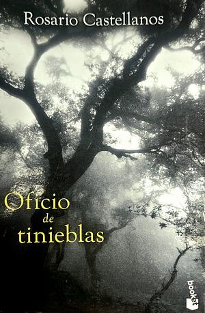 Oficio de tinieblas by Rosario Castellanos