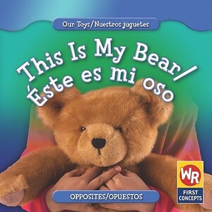 This Is My Bear/Este Es Mi Oso by Amanda Hudson