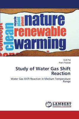 Study of Water Gas Shift Reaction by Prasad Ram, Pal D. B.