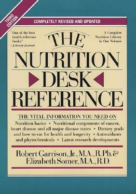 The Nutrition Desk Reference by Elizabeth Somer, Robert Garrison Jr.