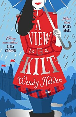 A View to a Kilt by Wendy Holden