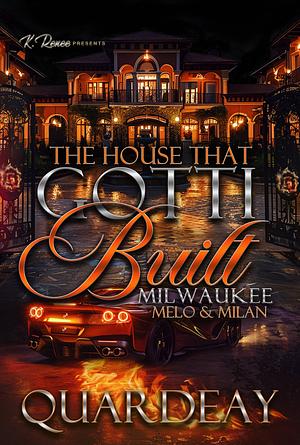 The House That Gotti Built Milwaukee: Melo & Milan by Quardeay