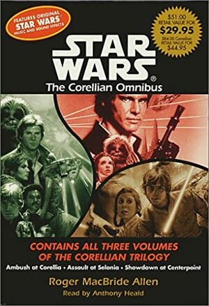 The Corellian Trilogy Value Collection: Ambush at Corellia, Assault at Selonia, and Showdown at Centerpoint by Roger MacBride Allen