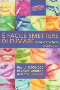 È facile smettere di fumare se sai come farlo by Francesca Cesati, Allen Carr