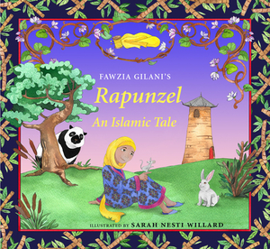 Rapunzel: An Islamic Tale by Fawzia Gilani