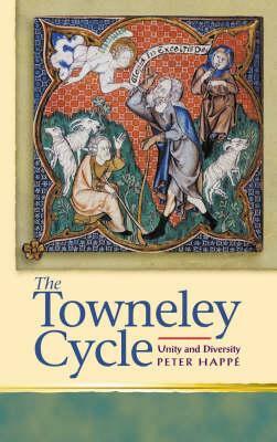 Towneley Cycle: Unity and Diversity by Peter Happé