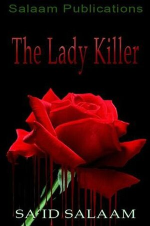 The Lady Killer:A Public Service Announcement by Sa'id Salaam