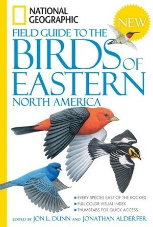 National Geographic Field Guide to the Birds of Eastern North America by Paul Lehman, Jonathan Alderfer, Jon L. Dunn