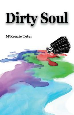 Dirty Soul by McKenzie Teter