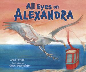 All Eyes on Alexandra by Anna Levine
