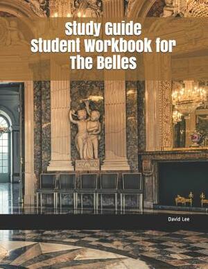 Study Guide Student Workbook for the Belles by David Lee