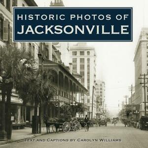 Historic Photos of Jacksonville by 