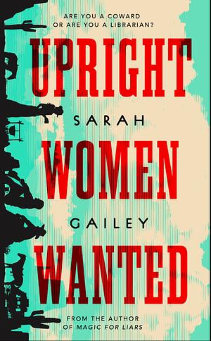 Upright Women Wanted by Sarah Gailey