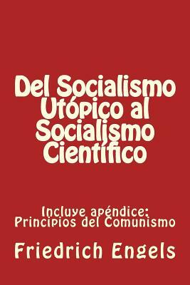 Del Socialismo Utópico al Socialismo Científico y Principios del Comunismo: Incluye los dos libros by Friedrich Engels