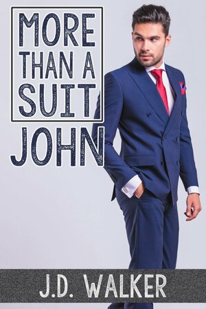 More Than a Suit: John by J.D. Walker